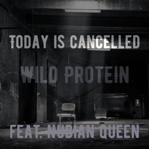 Today is cancelled (feat. Nubian Queen) [Explicit]