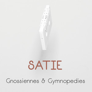 Satie: Gnossiennes & Gymnopédies