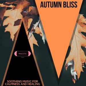 Autumn Bliss: Soothing Music for Calmness and Healing