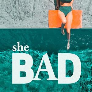 She Bad (Explicit)