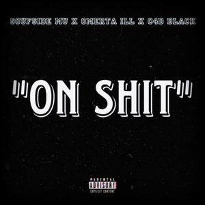 On **** (feat. Omerta Ill & C4D Black) (Explicit)