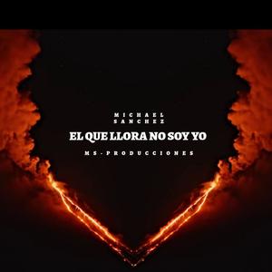 EL QUE LLORA NO SOY YO