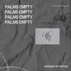 PALM$ EMPTY (HRTLSZ Redux) [Explicit]