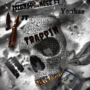Trappin (feat. Yonkas & Jt) (Explicit)
