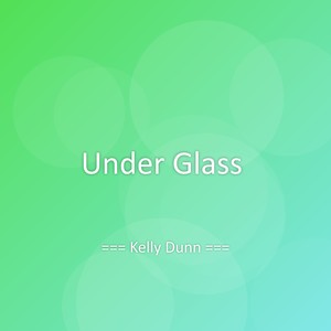 Under Glass