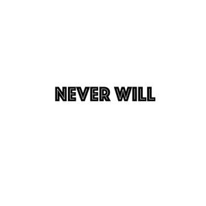 Never Will