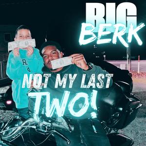 NOT MY LAST TWO (Explicit)