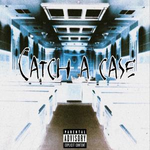 Catch a case (Explicit)