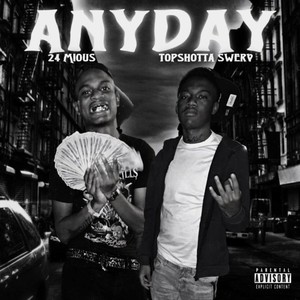 AnyDay (feat. TopShotta Swerv) [Explicit]