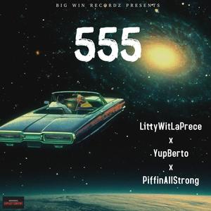 555 (feat. YupBerto & PiffinAllStrong) (Explicit)