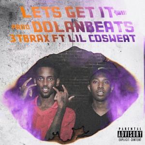 Let's Get It (feat. Lil Cosweat) [Explicit]