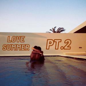 Love Summer Pt. 2 (Explicit)