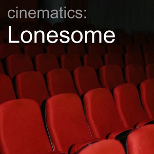 Cinematics: Lonesome