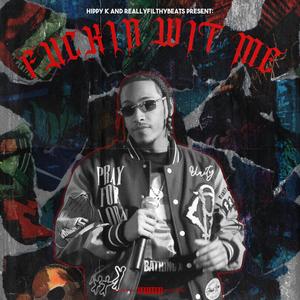 Fuckin Wit Me (Explicit)