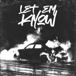 Let em know (Explicit)