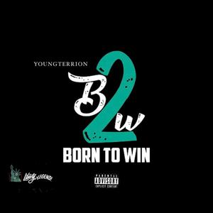 Born To Win (B2W) (Explicit)