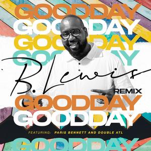 GOOD DAY(feat. Paris Bennett & Double ATL) (Remix)
