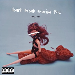 Heart Break Stories, Pt. 2 (Explicit)