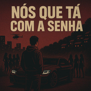 Nós Que Tá Com A Senha (Explicit)
