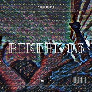 Rekere 0.3 (feat. Mkheez)