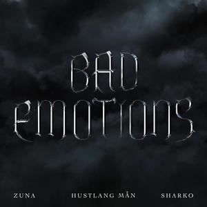 BAD EMOTIONS (feat. Zuna, Hustlang Mẫn & Sharko) [Explicit]