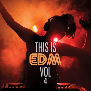 This Is EDM, Vol. 4 (Explicit)