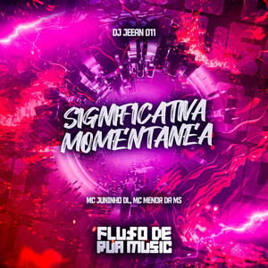 Significativa Momentanea (Explicit)