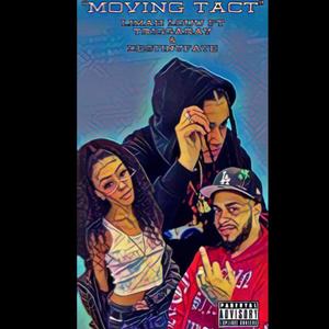 Moving Tact (feat. DestinyFate & Trigga Ray) (Explicit)