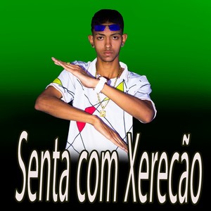 Senta Com Xerecão