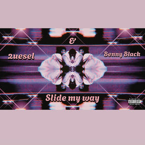 Slide My Way (feat. Benny Black) (Explicit)