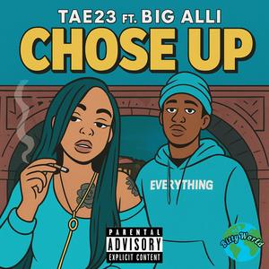 Chose Up (feat. Big Alli) (Explicit)