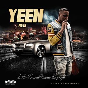 Yeen Neva (feat. Finesse the Profit) (Explicit)
