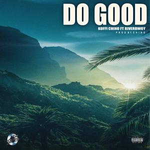 Do Good(feat. RiverBwoy)