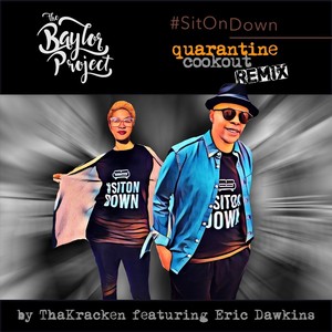 #Sitondown (Quarantine Cookout Remix) [feat. Eric Dawkins & ThaKracken]