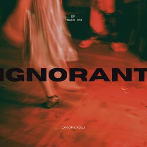 ignorant (feat. Aolli)