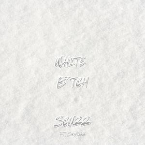 White ***** (feat. Squizz) [Explicit]