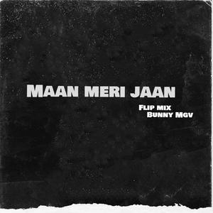 Maan Meri Jaan (Flip)