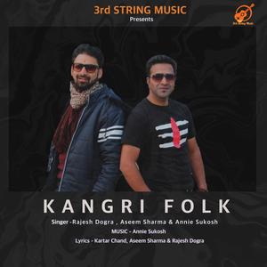 KANGRI FOLK(feat. Rajesh Dogra, Aseem Sharma & Annie Sukosh)