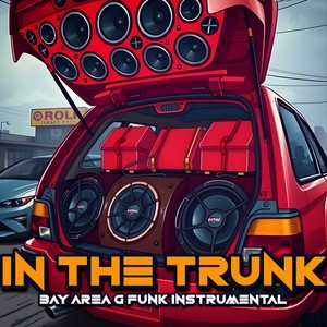 In the Trunk (Bay Area G Funk Instrumental)