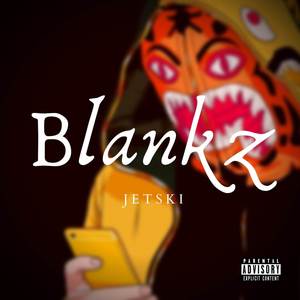 Blankz - Jetski (Explicit)