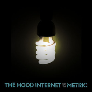 The Hood Internet vs Metric