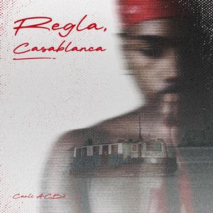 Regla, Casablanca, Vol. 1 (Explicit)