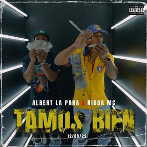TAMOS BIEN (feat. NIGGA MC) (Explicit)