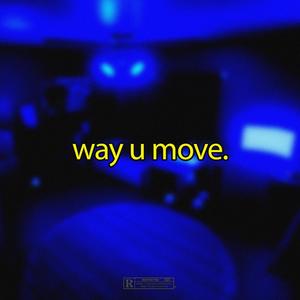 way u move (Explicit)
