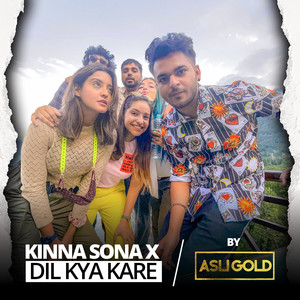 Kinna Sona X Dil Kya Kare