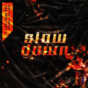 Slow Down (feat. Cholko) [Explicit]