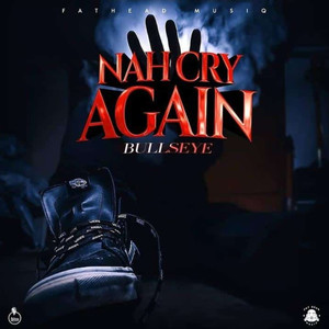 Nah Cry Again (Explicit)