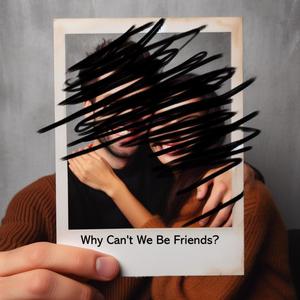 Why Can't We Be friends? (Cos I Love You Too Much For That) (feat. Ro Halfhide) (Ro mix Radio Edit)