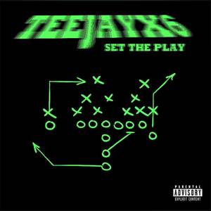 Teejayx6 - Set The Play (Explicit)