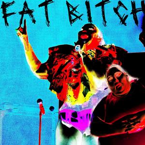 FAT ***** (Explicit)